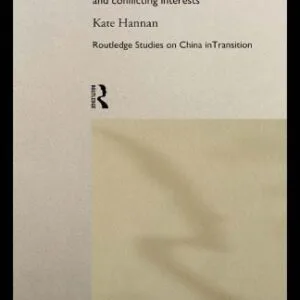 خرید و دانلود نسخه کامل کتاب Industrial Change in China: Economic Restructuring and Conflicting Interests (Routledge Studies on China in Transition, 4)