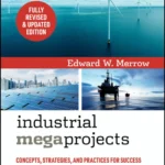 خرید و دانلود نسخه کامل کتاب 
Industrial Megaprojects: Concepts, Strategies, and Practices for Success 2nd Edition سورنا بوک