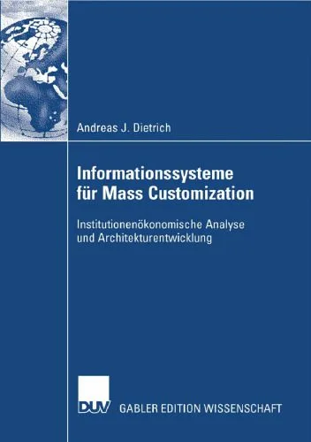 خرید و دانلود نسخه کامل کتاب Informationssysteme für Mass Customization: Institutionenökonomische Analyse und Architekturentwicklung_68ca59bc714f1.jpeg خرید و دانلود نسخه کامل کتاب Informationssysteme für Mass Customization: Institutionenökonomische Analyse und Architekturentwicklung