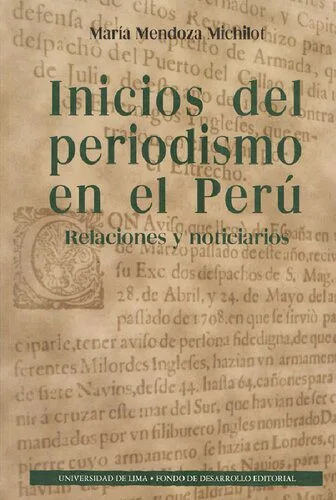 خرید و دانلود نسخه کامل کتاب Inicios del periodismo en el Perú. Relaciones y noticiarios_68e556724cefe.jpeg خرید و دانلود نسخه کامل کتاب Inicios del periodismo en el Perú. Relaciones y noticiarios
