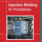 خرید و دانلود نسخه کامل کتاب 
Injection Molding for Practitioners سورنا بوک