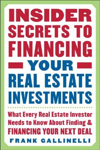 خرید و دانلود نسخه کامل کتاب Insider Secrets to Financing Your Real Estate Investments: What Every Real Estate Investor Needs to Know About Finding and Financing Your Next Deal_68ca4d2889043.jpeg خرید و دانلود نسخه کامل کتاب Insider Secrets to Financing Your Real Estate Investments: What Every Real Estate Investor Needs to Know About Finding and Financing Your Next Deal