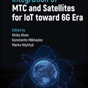 خرید و دانلود نسخه کامل کتاب 
Integration of MTC and Satellites for IoT toward 6G Era سورنا بوک