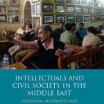 خرید و دانلود نسخه کامل کتاب Intellectuals and Civil Society in the Middle East: Liberalism, Modernity and Political Discourse