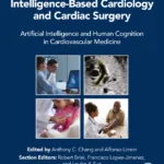 خرید و دانلود نسخه کامل کتاب 
Intelligence-Based Cardiology and Cardiac Surgery: Artificial Intelligence and Human Cognition in Cardiovascular Medicine سورنا بوک