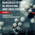 خرید و دانلود نسخه کامل کتاب 
Intelligent Nanobiosystems in Medicine and Healthcare, Volume 2: Applications of Intelligent Nanobiosystems