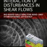 خرید و دانلود نسخه کامل کتاب 
Interaction of Disturbances in Shear Flows: Bio-based Solutions for Aero- and Hydrodynamic Efficiency سورنا بوک
