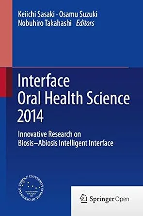 خرید و دانلود نسخه کامل کتاب Interface Oral Health Science 2014: Innovative Research on Biosis-Abiosis Intelligent Interface_6a628db62c6b3.jpeg خرید و دانلود نسخه کامل کتاب Interface Oral Health Science 2014: Innovative Research on Biosis-Abiosis Intelligent Interface - تصویر 1
