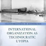 خرید و دانلود نسخه کامل کتاب International Organization As Technocratic Utopia