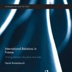 خرید و دانلود نسخه کامل کتاب International Relations in France: Writing Between Discipline and State