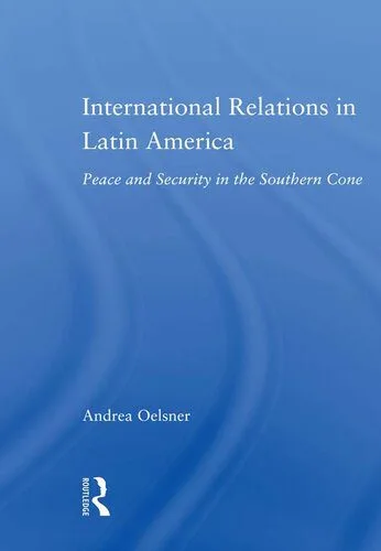 خرید و دانلود نسخه کامل کتاب International Relations in Latin America: Peace and Security in the Southern Cone_68f737656b173.jpeg خرید و دانلود نسخه کامل کتاب International Relations in Latin America: Peace and Security in the Southern Cone