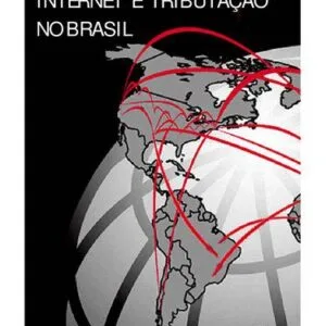 خرید و دانلود نسخه کامل کتاب Internet e Tributação no Brasil