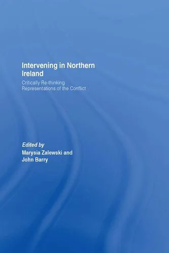 خرید و دانلود نسخه کامل کتاب Intervening in Northern Ireland: Critically Re-Thinking Representations of the Conflict_68e81dca3dc25.jpeg خرید و دانلود نسخه کامل کتاب Intervening in Northern Ireland: Critically Re-Thinking Representations of the Conflict