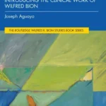 خرید و دانلود نسخه کامل کتاب 
Introducing the Clinical Work of Wilfred Bion