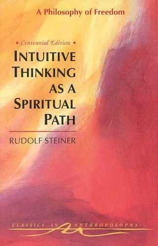 خرید و دانلود نسخه کامل کتاب Intuitive Thinking As a Spiritual Path : A Philosophy of Freedom (Classics in Anthroposophy)_68ff4aa42b598.jpeg خرید و دانلود نسخه کامل کتاب Intuitive Thinking As a Spiritual Path : A Philosophy of Freedom (Classics in Anthroposophy)