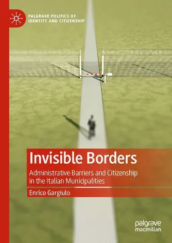 خرید و دانلود نسخه کامل کتاب Invisible Borders: Administrative Barriers and Citizenship in the Italian Municipalities_68e4f4331dde6.jpeg خرید و دانلود نسخه کامل کتاب Invisible Borders: Administrative Barriers and Citizenship in the Italian Municipalities