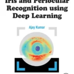 خرید و دانلود نسخه کامل کتاب 
Iris and Periocular Recognition using Deep Learning سورنا بوک