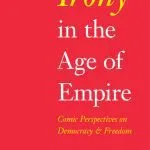 خرید و دانلود نسخه کامل کتاب Irony in the Age of Empire: Comic Perspectives on Democracy and Freedom (American Philosophy)