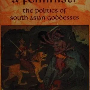 خرید و دانلود نسخه کامل کتاب Is the Goddess a Feminist?: The Politics of South Asian Goddesses