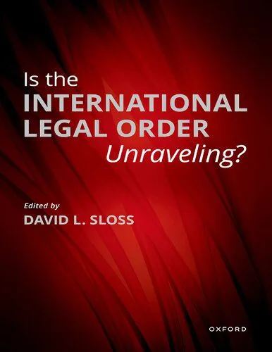 خرید و دانلود نسخه کامل کتاب Is the International Legal Order Unraveling?_69189e7eee02e.jpeg خرید و دانلود نسخه کامل کتاب Is the International Legal Order Unraveling?