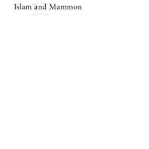 خرید و دانلود نسخه کامل کتاب Islam and Mammon: The Economic Predicaments of Islamism