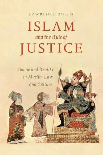 خرید و دانلود نسخه کامل کتاب Islam and the Rule of Justice: Image and Reality in Muslim Law and Culture_68cd6d1bab005.jpeg خرید و دانلود نسخه کامل کتاب Islam and the Rule of Justice: Image and Reality in Muslim Law and Culture