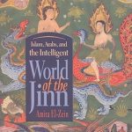 خرید و دانلود نسخه کامل کتاب Islam, Arabs, and the Intelligent World of the Jinn