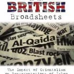 خرید و دانلود نسخه کامل کتاب Islam in the British Broadsheets: The Impact of Orientalism on Representations of Islam in the British Press