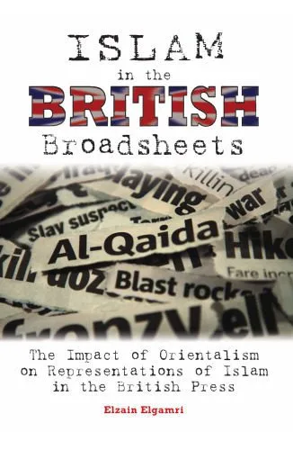 خرید و دانلود نسخه کامل کتاب Islam in the British Broadsheets: The Impact of Orientalism on Representations of Islam in the British Press_68df6df4ba485.jpeg خرید و دانلود نسخه کامل کتاب Islam in the British Broadsheets: The Impact of Orientalism on Representations of Islam in the British Press