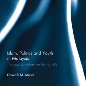 خرید و دانلود نسخه کامل کتاب Islam, Politics and Youth in Malaysia: The Pop-Islamist Reinvention of PAS
