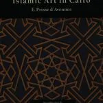 خرید و دانلود نسخه کامل کتاب Islamic Art in Cairo: From the Seventh to the Eighteenth Centuries