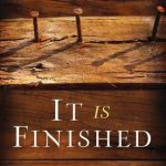 خرید و دانلود نسخه کامل کتاب It Is Finished: Finding Lasting Victory Over Sin (The New Covenant Unveiled)