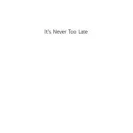 خرید و دانلود نسخه کامل کتاب It’s Never Too Late: To achieve financial security … start today