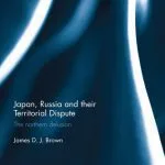 خرید و دانلود نسخه کامل کتاب Japan, Russia and Their Territorial Dispute: The Northern Delusion
