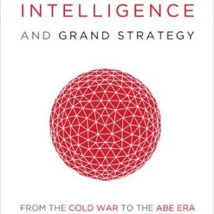 خرید و دانلود نسخه کامل کتاب Japanese Foreign Intelligence and Grand Strategy: From the Cold War to the Abe Era