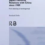 خرید و دانلود نسخه کامل کتاب Japan’s Security Relations With China Since 1989: From Balancing to Bandwagoning?