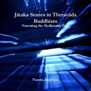 خرید و دانلود نسخه کامل کتاب Jataka Stories in Theravada Buddhism: Narrating the Bodhisatta Path