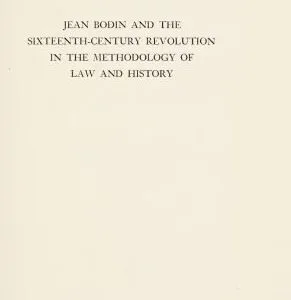 خرید و دانلود نسخه کامل کتاب Jean Bodin and the Sixteenth-Century Revolution in the Methodology of Law and History