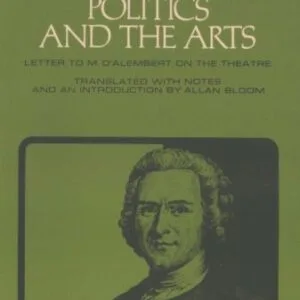 خرید و دانلود نسخه کامل کتاب Jean-Jacques Rousseau’s ’’Letter To D’ Alembert’’ ; Politics & The Arts [Allan Bloom]