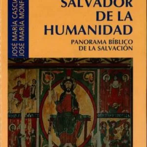 خرید و دانلود نسخه کامل کتاب JESUCRISTO, SALVADOR DE LA HUMANIDAD. PANORAMA BIBLICO DE LA SALVACION