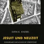 خرید و دانلود نسخه کامل کتاب Jesuit und Neuzeit : Diskursarchäologische Streifzüge in die Philosophiegeschichte
