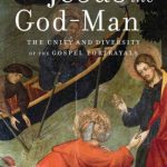 خرید و دانلود نسخه کامل کتاب Jesus the God-Man: The Unity and Diversity of the Gospel Portrayals