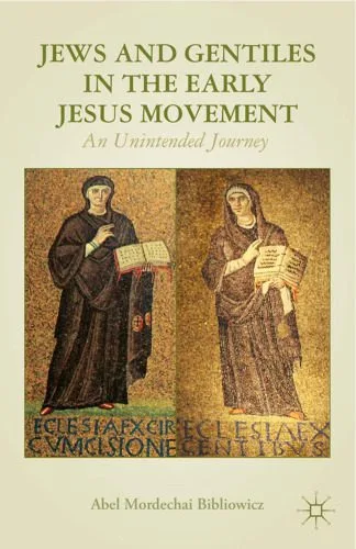 خرید و دانلود نسخه کامل کتاب Jews and Gentiles in the Early Jesus Movement: An Unintended Journey_68e03e850a554.jpeg خرید و دانلود نسخه کامل کتاب Jews and Gentiles in the Early Jesus Movement: An Unintended Journey