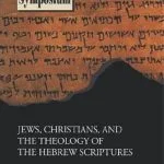 خرید و دانلود نسخه کامل کتاب Jews, Christians, and the Theology of the Hebrew Scriptures (Symposium Series)