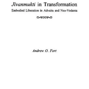 خرید و دانلود نسخه کامل کتاب Jīvanmukti in Transformation: Embodied Liberation in Advaita and Neo-Vedanta