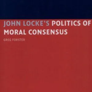 خرید و دانلود نسخه کامل کتاب John Locke’s Politics of Moral Consensus