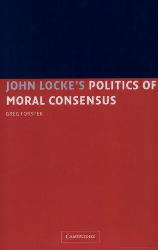 خرید و دانلود نسخه کامل کتاب John Locke’s Politics of Moral Consensus_68e45e9c4520f.jpeg خرید و دانلود نسخه کامل کتاب John Locke’s Politics of Moral Consensus