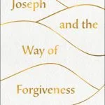 خرید و دانلود نسخه کامل کتاب Joseph and the Way of Forgiveness: A Biblical Tale Retold