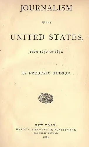 خرید و دانلود نسخه کامل کتاب Journalism in the United States from 1690 to 1872_68e554a9eddbf.jpeg خرید و دانلود نسخه کامل کتاب Journalism in the United States from 1690 to 1872