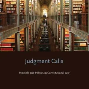 خرید و دانلود نسخه کامل کتاب Judgment Calls: Principle and Politics in Constitutional Law